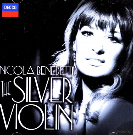 Nicola Benedetti: The Silver Violin [CD]