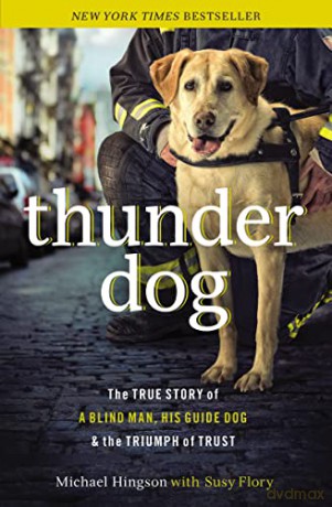 Thunder dog tpc: The True Story of a Blind Man, His Guide Dog, and the Triumph of Trust - Michael Hingson [KSIĄŻKA]