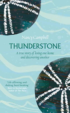Thunderstone: A True Story of Losing One Home And Discovering Another - Nancy Campbell [KSIĄŻKA]