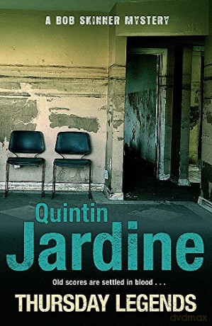 Thursday Legends (Bob Skinner series, Book 10): A gritty crime thriller of murder and suspense - Quintin Jardine [KSIĄŻKA]