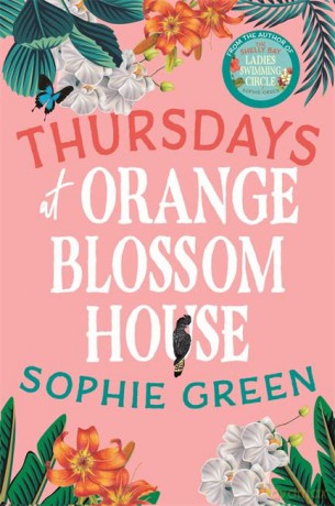 Thursdays at Orange Blossom House: an uplifting story of friendship, hope and following your dreams from the international bestseller - Sophie Green [KSIĄŻKA]