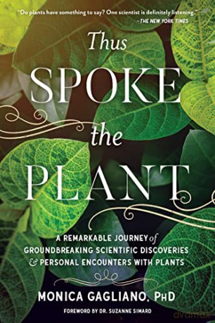 Thus Spoke the Plant: A Remarkable Journey of Groundbreaking Scientific Discoveries and Personal Encounters with Plants - Monica Gagliano [KSIĄŻKA]