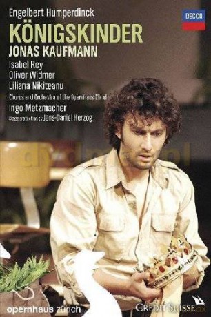 Jonas Kaufmann: Humperdinck:Konigskinder [DVD]