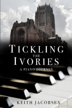Tickling the Ivories: A Piano Journey - Keith Jacobsen [KSIĄŻKA]