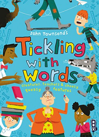 Tickling With Words: Creatures, Teachers and Cheesy Queasy Features - John Townsend [KSIĄŻKA]