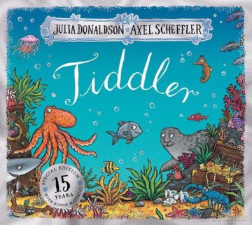 Tiddler 15th Anniversary Edition - special edition with extra material! - Julia Donaldson [KSIĄŻKA]