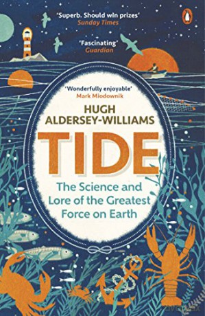 Tide: The Science and Lore of the Greatest Force on Earth - Hugh Aldersey-Williams [KSIĄŻKA]