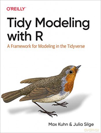 Tidy Modeling with R: A Framework for Modeling in the Tidyverse - Max Kuhn [KSIĄŻKA]