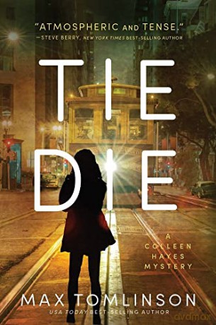 Tie Die: Volume 2 (A Colleen Hayes Mystery) - Max Tomlinson [KSIĄŻKA]