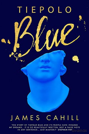 Tiepolo Blue: 'The smart, sexy read you need in 2022' Evening Standard - James Cahill [KSIĄŻKA]