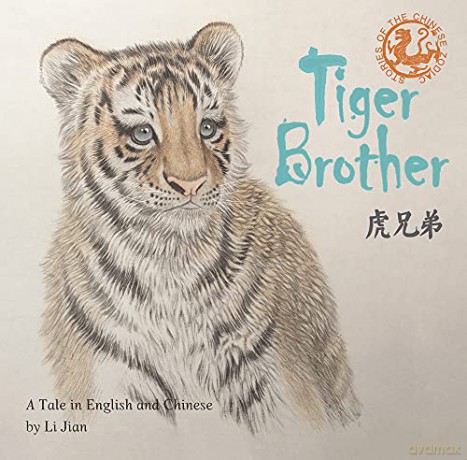 Tiger Brother: A Tale Told in English and Chinese (Stories of the Chinese Zodiac) - Jian Li [KSIĄŻKA]