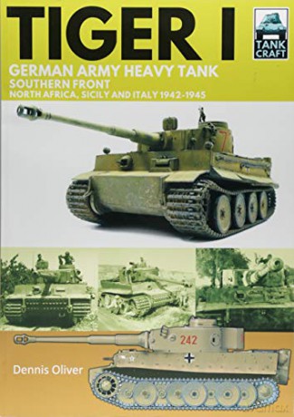 Tiger I: German Army Heavy Tank, Southern Front 1942-1945, North Africa, Sicily and Italy: 16 (Tank Craft) - Dennis Oliver [KSIĄŻKA]