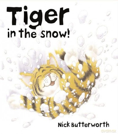 Tiger in the Snow! - Nick Butterworth [KSIĄŻKA]