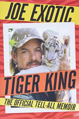Tiger King: The Official Tell-All Memoir - Joe Exotic [KSIĄŻKA]