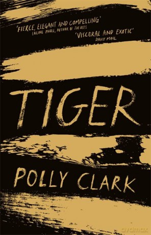 Tiger: shortlisted for the Saltire Fiction Book of the Year 2019 - N/a Polly Clark [KSIĄŻKA]