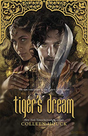 Tiger's Dream: The final instalment in the blisteringly romantic Tiger Saga - Colleen Houck [KSIĄŻKA]