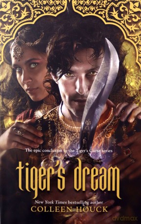 Tiger's Dream: The final instalment in the blisteringly romantic Tiger Saga - Colleen Houck [KSIĄŻKA]
