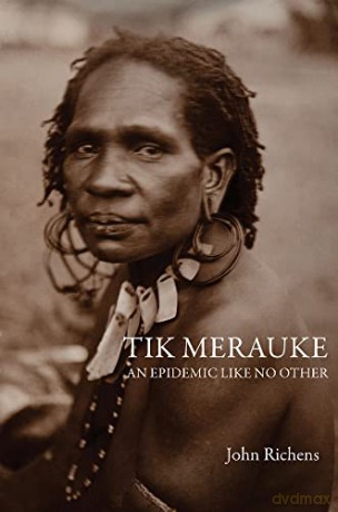Tik Merauke: An Epidemic Like No Other - John Richens [KSIĄŻKA]