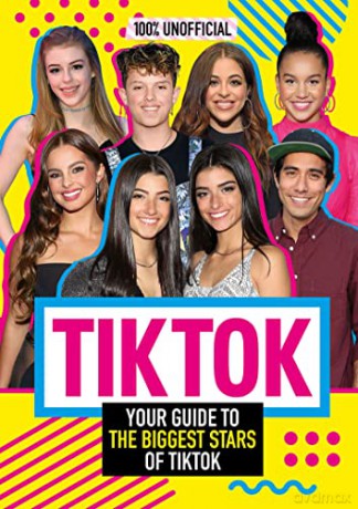 Tik Tok: 100% Unofficial The Guide to the Biggest Stars of Tik Tok: The Unofficial Guide to the Biggest Stars of Tik Tok - Samantha Wood [KSIĄŻKA]
