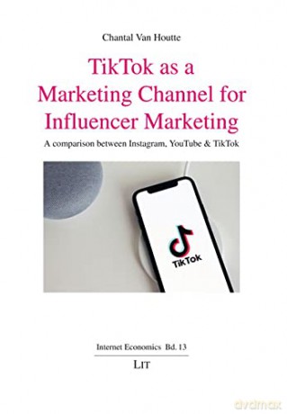 TIKTOK AS A MARKETING CHANNEL FOR INFLUE [KSIĄŻKA]