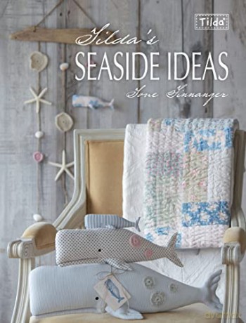 Tilda's Seaside Ideas - Tone Finnanger [KSIĄŻKA]
