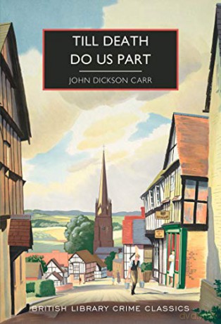 Till Death Do Us Part: 94 (British Library Crime Classics) - John Dickson Carr [KSIĄŻKA]
