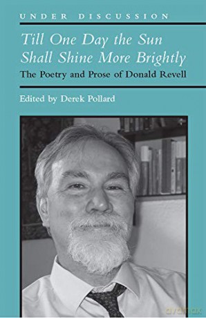 Till One Day the Sun Shall Shine More Brightly: The Poetry and Prose of Donald Revell (Under Discussion) - Derek Pollard [KSIĄŻKA]