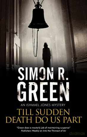 Till Sudden Death Do Us Part: 7 (An Ishmael Jones Mystery) - Simon R. Green [KSIĄŻKA]