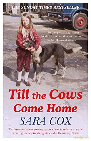 Till the Cows Come Home: the bestselling memoir from a beloved presenter - Sara Cox [KSIĄŻKA]