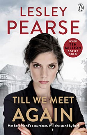 Till We Meet Again: The unputdownable novel from the Sunday Times bestselling author of Liar - Lesley Pearse [KSIĄŻKA]