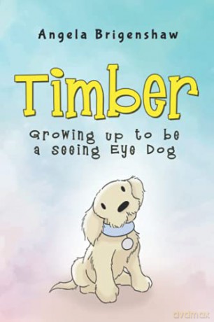 Timber - Growing up to be a Seeing Eye Dog - Angela Brigenshaw [KSIĄŻKA]