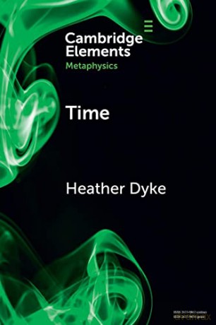 Time (Elements in Metaphysics) - Heather Dyke [KSIĄŻKA]