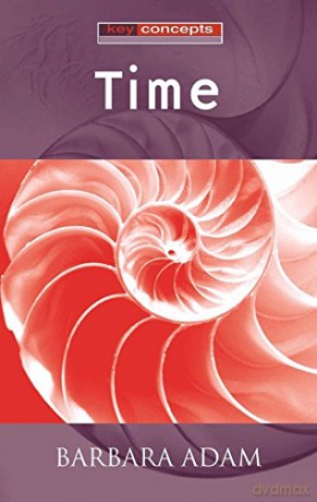 Time (Polity Key Concepts in the Social Sciences series) - Barbara Adam [KSIĄŻKA]