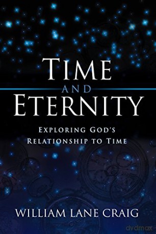 Time And Eternity: Exploring God's Relationship to Time [KSIĄŻKA]