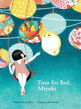 Time for Bed, Miyuki: Roxane Marie Galliez, illustrations by Seng Soun Ratanavanh: 1 - Roxane Marie Galliez [KSIĄŻKA]