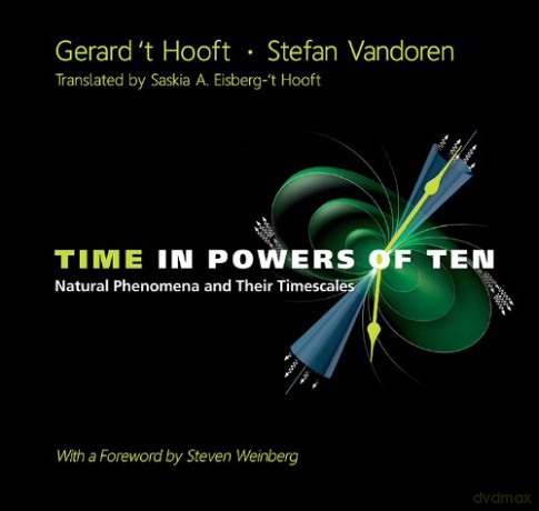Time in Powers of Ten: Natural Phenomena and Their Timescales - Gerard 't Hooft [KSIĄŻKA]