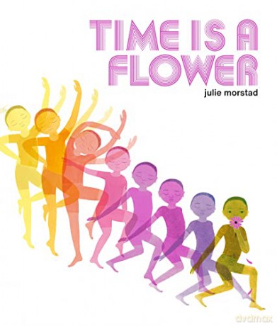 Time is a Flower - Julie Morstad [KSIĄŻKA]