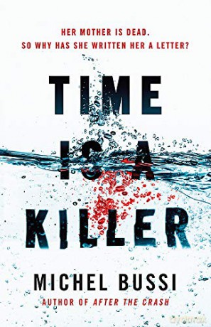 Time is a Killer: From the bestselling author of After the Crash - Michel Bussi [KSIĄŻKA]