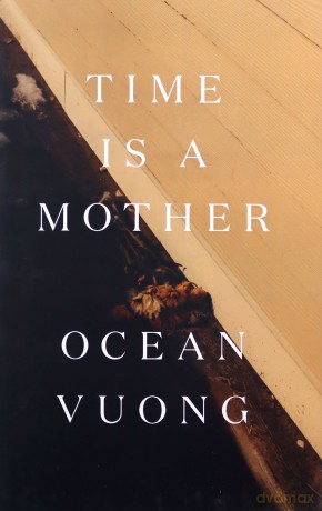 Time is a Mother - Ocean Vuong [KSIĄŻKA]