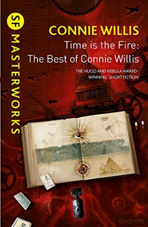Time is the Fire: The Best of Connie Willis (S.F. MASTERWORKS) - Connie Willis [KSIĄŻKA]