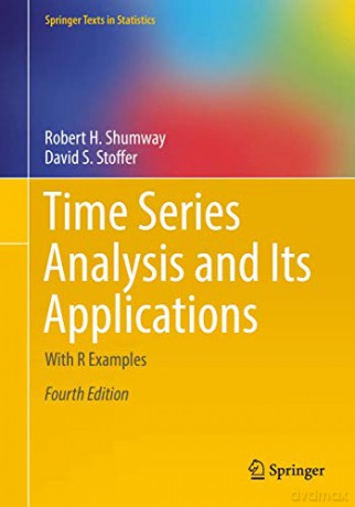 Time Series Analysis and Its Applications: With R Examples (Springer Texts in Statistics) - Robert H. Shumway [KSIĄŻKA]