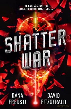 Time Shards - Shatter War: A Time Shards Novel: 2 - Dana Fredsti [KSIĄŻKA]