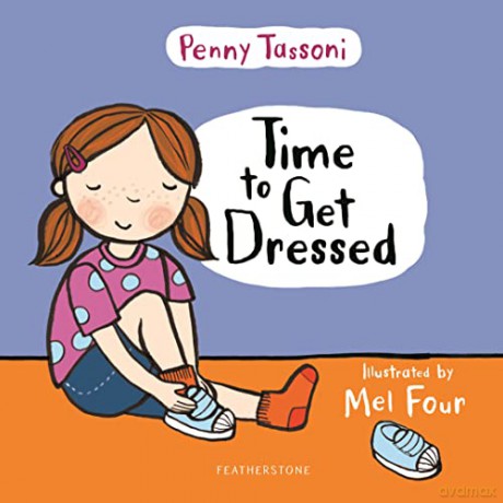 Time to Get Dressed: Getting dressed explained in pictures that you can share - Penny Tassoni [KSIĄŻKA]