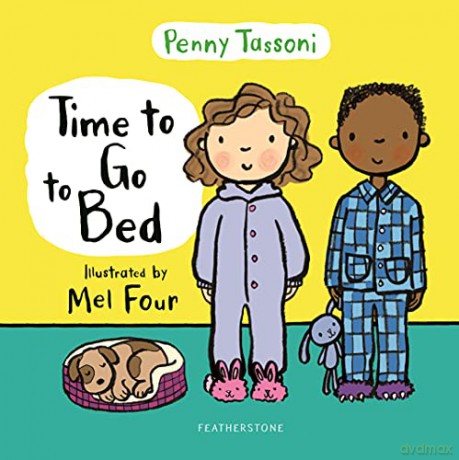 Time to Go to Bed: The perfect picture book for talking about bedtime routines - Penny Tassoni [KSIĄŻKA]