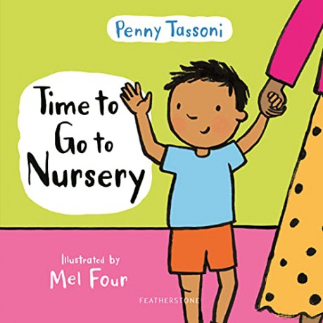 Time to Go to Nursery: Help your child settle into nursery and dispel any worries - Penny Tassoni [KSIĄŻKA]