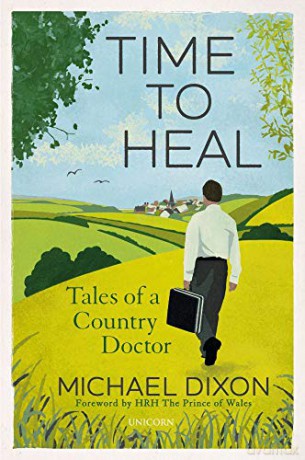 Time to Heal: Tales of a Country Doctor - Michael Dixon [KSIĄŻKA]
