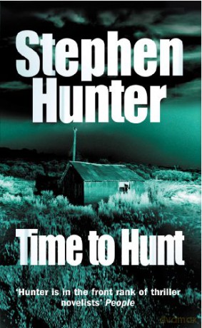 Time To Hunt - Stephen Hunter [KSIĄŻKA]