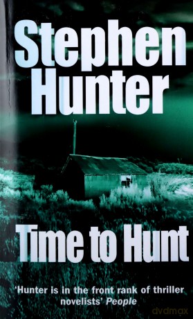 Time To Hunt - Stephen Hunter [KSIĄŻKA]
