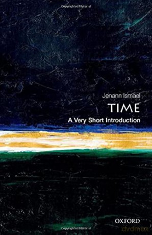 Time: A Very Short Introduction (Very Short Introductions) - Jenann Ismael [KSIĄŻKA]