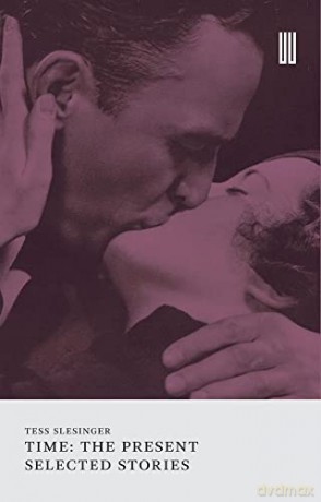 Time: The Present: Selected Stories - Tess Slesinger [KSIĄŻKA]